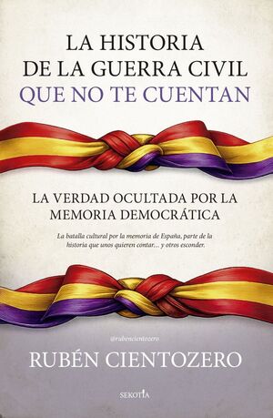 HISTORIA DE LA GUERRA CIVIL QUE NO TE CUENTAN, LA
