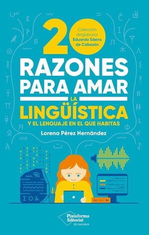 20 RAZONES PARA AMAR LA LINGUÍSTICA