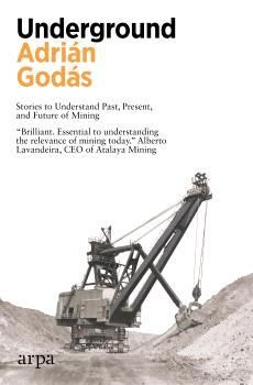 UNDERGROUND STORIES TO UNDERSTAND PAST PRESENT AND FUTURE OF MINING