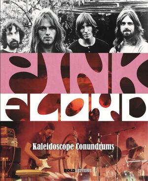 PINK FLOYD UN CALEIDOSCOPIO DE ENIGMAS