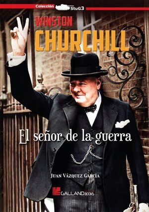 WINSTON CHURCHILL EL SEÑOR DE LA GUERRA