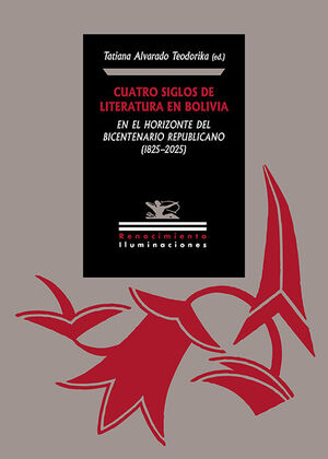 CUATRO SIGLOS DE LITERATURA EN BOLIVIA EN EL HORIZONTE DEL BICENTENARIO REPUBLIC