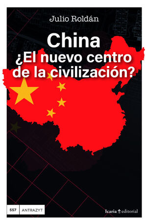 CHINA EL NUEVO CENTRO DE LA CIVILIZACIÓN