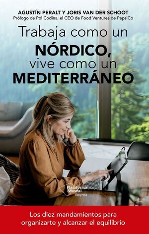 TRABAJA COMO UN NÓRDICO VIVE COMO UN MEDITERRÁNEO