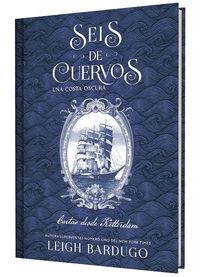 SEIS DE CUERVOS UNA COSTA OSCURA CARTAS DESDE KETTERDAM