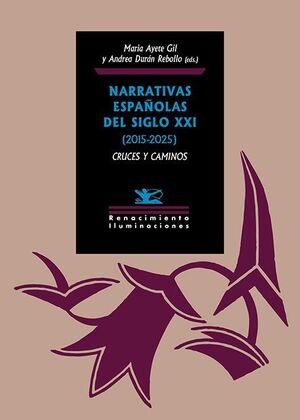NARRATIVAS ESPAÑOLAS DEL SIGLO XXI 2015-2025 CRUCES Y CAMINOS