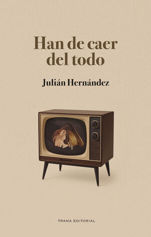 HAN DE CAER DEL TODO