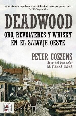 DEADWOOD ORO REVÓLVERES Y WHISKY EN EL SALVAJE OESTE