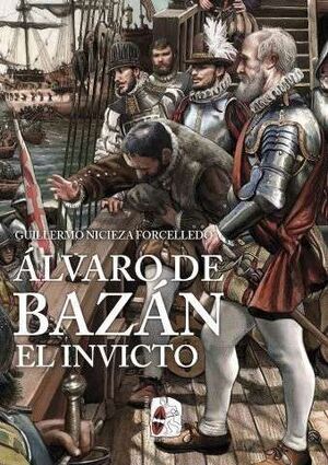 ÁLVARO DE BAZÁN EL INVICTO