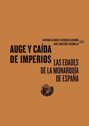AUGE Y CAÍDA DE IMPERIOS II LAS EDADES DE LA MONARQUÍA DE ESPAÑA